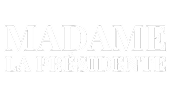 Madame La Présidente